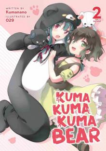 Kuma Kuma Kuma Bear Vol. 2