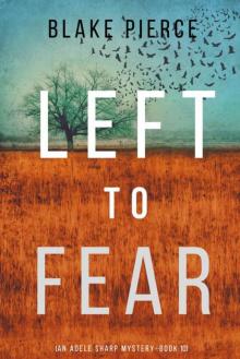 Left to Fear (An Adele Sharp Mystery—Book Ten)