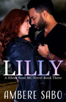 Lilly: A Silent Sons MC Novel Book Three