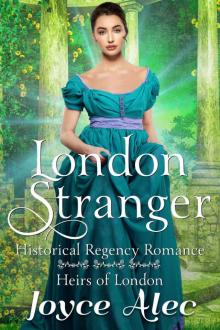 London Stranger: Historical Regency Romance (Heirs of London Book 1)