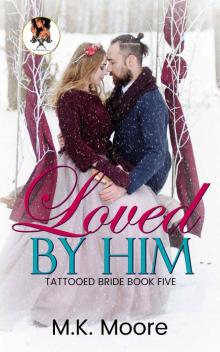 Loved By Him (Tattooed Brides Book 5)