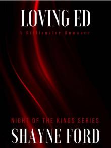 LOVING ED: A Billionaire Romance (NIGHT OF THE KINGS SERIES Book 11)