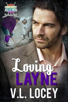 Loving Layne ( A Hockey Allies Bachelor Bid MM Romance #2) (Hockey Allies Bachelor Bid Series)