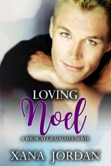 Loving Noel (Wildcat Graduates Book 1)