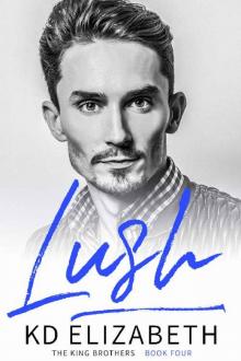 Lush (The King Cousins Book 1) (The King Brothers 4)