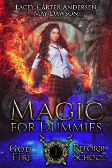 Magic For Dummies: A Paranormal Reverse Harem Romance (God Fire Reform School Book 1)