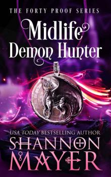 Midlife Demon Hunter: The Forty Proof Series, Book 3