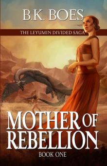 Mother of Rebellion (The Leyumin Divided Saga Book 1)