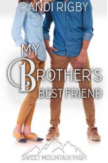 My Brother's Best Friend: A Sweet YA Romance (Sweet Mountain High Book 5)