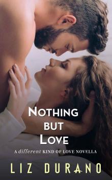 Nothing But Love: A Different Kind of Love Novella