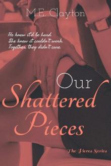 Our Shattered Pieces (The Pieces Series Book 3)