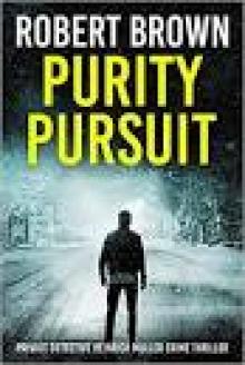 Purity Pursuit: A Gripping Crime Thriller (Private Detective Heinrich Muller Crime Thriller Book 1)