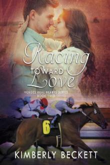 Racing Toward Love (Horses Heal Hearts Book 2)