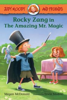 Rocky Zang in The Amazing Mr. Magic (Judy Moody and Friends)