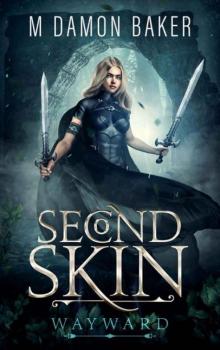 Second Skin: Wayward: A litRPG Adventure (Second Skin Book 7)