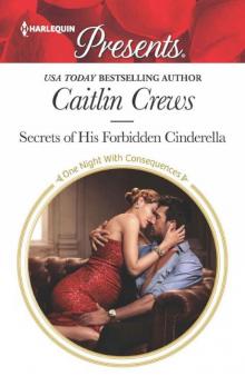 Secrets 0f His Forbidden Cinderella (One Night With Consequences)