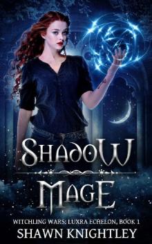 Shadow Mage: (Witchling Wars: Luxra Echelon, Book 1)