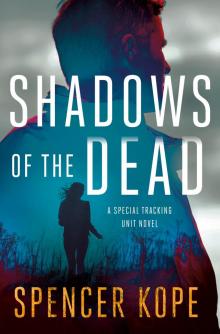 Shadows of the Dead--A Special Tracking Unit Novel