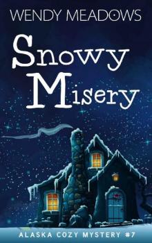 Snowy Misery (Alaska Cozy Mystery Book 7)