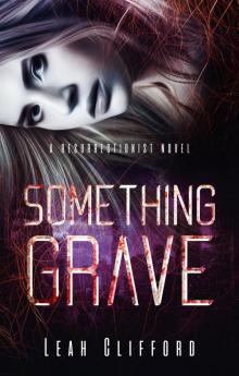 Something Grave: The Resurrectionists Series book two