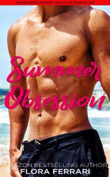 Summer Obsession: An Instalove Possessive Alpha Romance (A Man Who Knows What He Wants Book 185)