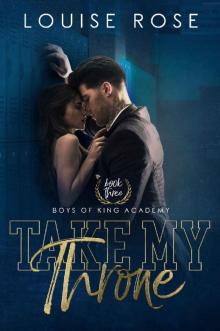 Take My Throne: A High School Bully Romance (Boys of King Academy Series Book 3)