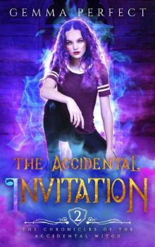 The Accidental Invitation (The Chronicles of the Accidental Witch Book 2)