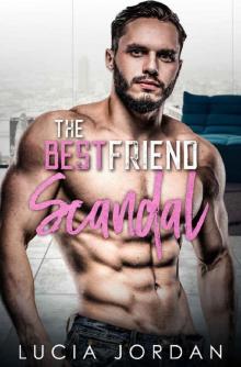 The Best Friend Scandal (Bad News Billionaires Book 2)