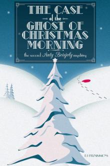 The Case of the Ghost of Christmas Morning (Anty Boisjoly Mysteries Book 2)