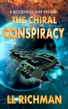 The Chiral Conspiracy – A Military Science Fiction Thriller: A Biogenesis War Prequel (The Biogenesis War Book 0)