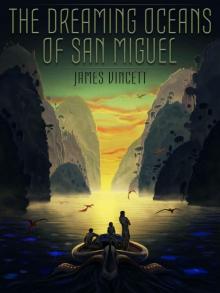 The Dreaming Oceans of San Miguel