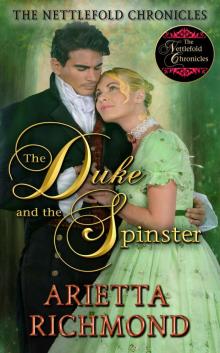 The Duke and the Spinster: Clean Regency Romance (The Nettlefold Chronicles Book 1)