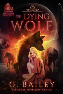 The Dying Wolf: The Familiar Empire Series