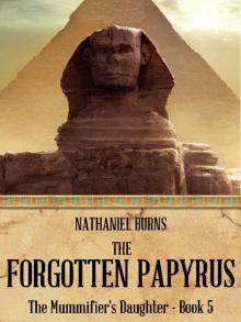 The Forgotten Papyrus (The Mummifier's Daughter Series Book 5)