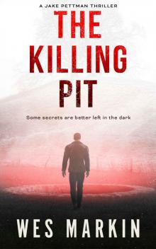 The Killing Pit : The start of an adrenaline pumping new crime series for 2021 from the author of One Last Prayer for the Rays (A Jake Pettman Thriller)