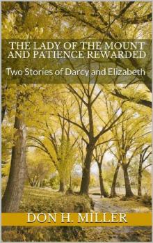 The Lady of the Mount and Patience Rewarded: Two Stories of Darcy and Elizabeth