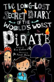 The Long-Lost Secret Diary of the World's Worst Pirate