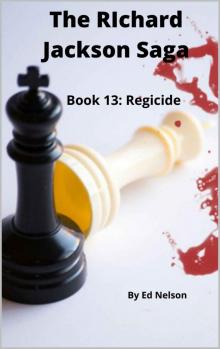 The Richard Jackson Saga: Book 13 : Regicide