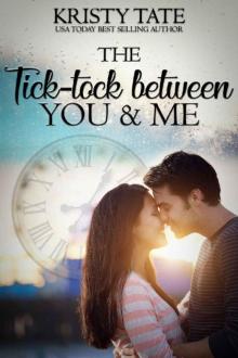 The Tick-Tock Between You and Me