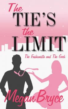 The Tie's The Limit (The Fashionista and The Geek Book 2)