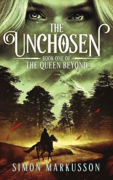 The Unchosen: Book One of The Queen Beyond