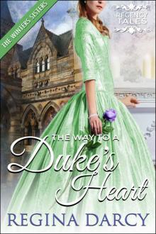 The Way to a Duke's Heart (The Winters Sisters) (Regency Tales Book 19)