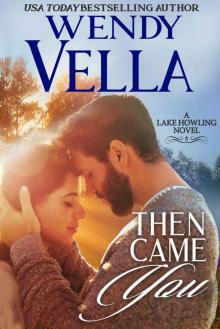 Then Came You: A Lake Howling Novel