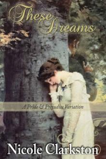 These Dreams: A Pride and Prejudice Variation