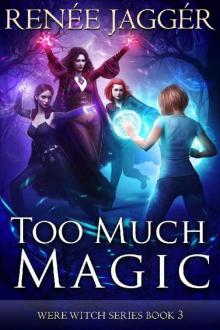 Too Much Magic (WereWitch Book 3)