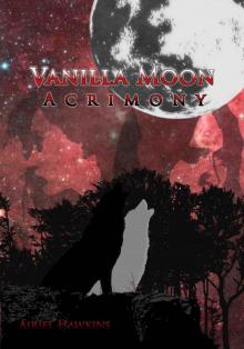 Vanilla Moon: Acrimony