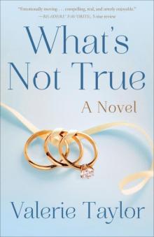 What’s Not True: A Novel