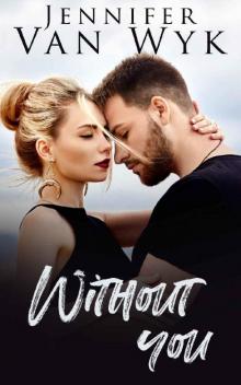 Without You: A Friends-to-Lovers Small Town Romance