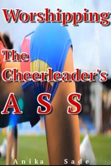 Worshipping The Cheerleader's Ass