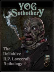 Yog Sothothery - The Definitive H.P. Lovecraft Anthology